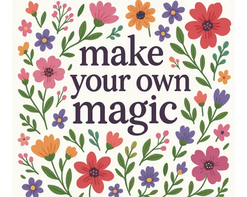 Make Your Own Magic - Part 2